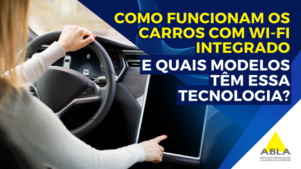 Carros com Wi-Fi Integrado: Como Funciona e Quais Modelos Oferecem a Tecnologia