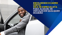 Escolhendo o Carro Certo Dicas de Especialistas para Aluguel de Veículos em Qualquer Ocasião