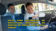 Dicas para motoristas de aplicativos reduzirem os efeitos de dirigir por muitas horas!