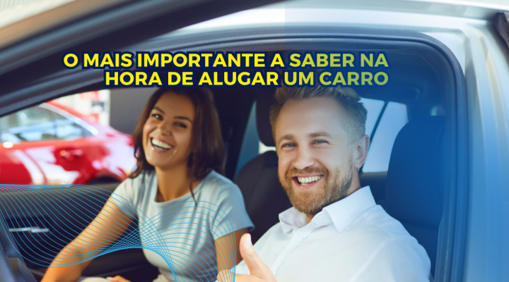 O mais importante a saber na hora de alugar um carro