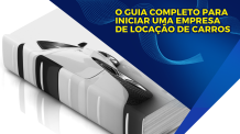Tudo o que você precisa saber para iniciar um negócio de locação de veículos do zero