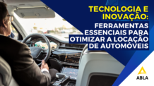 Tecnologia e Inovação: Como as Ferramentas Digitais Transformam a Locação de Automóveis