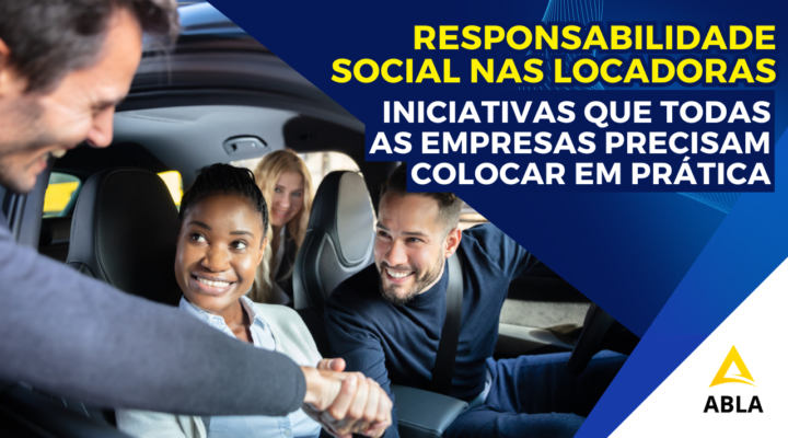 Responsabilidade Social nas Locadoras: Ações Essenciais para Melhorar o Atendimento ao Cliente e o Ambiente Corporativo