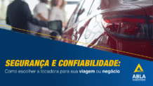 Segurança na locação: critérios para escolher boas locadoras de veículos