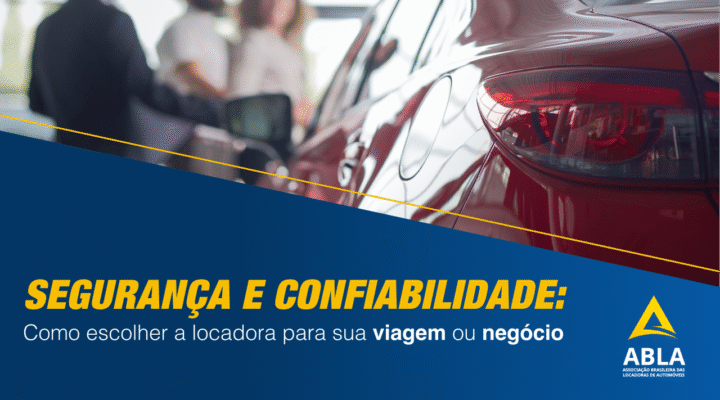 Segurança na locação: critérios para escolher boas locadoras de veículos