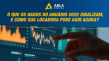 O que os dados do Anuário 2025 sinalizam, e como sua locadora pode agir agora?