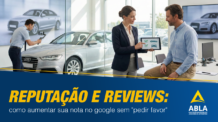 Reputação e reviews: como aumentar sua nota no Google sem “pedir favor”