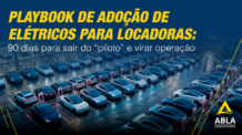 Playbook de adoção de elétricos para locadoras: 90 dias para sair do “piloto” e virar operação